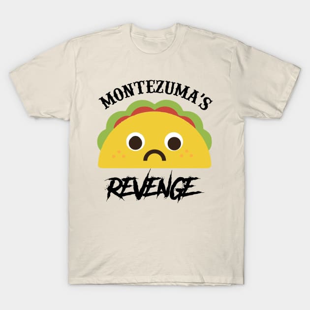 Montezuma's Revenge Mexican Food Funny Taco T-Shirt by alltheprints